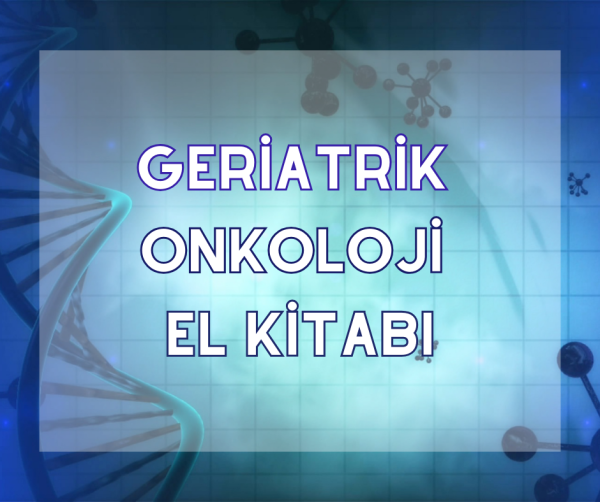 GERİATRİK ONKOLOJİ KİTABI BÖLÜM 1 