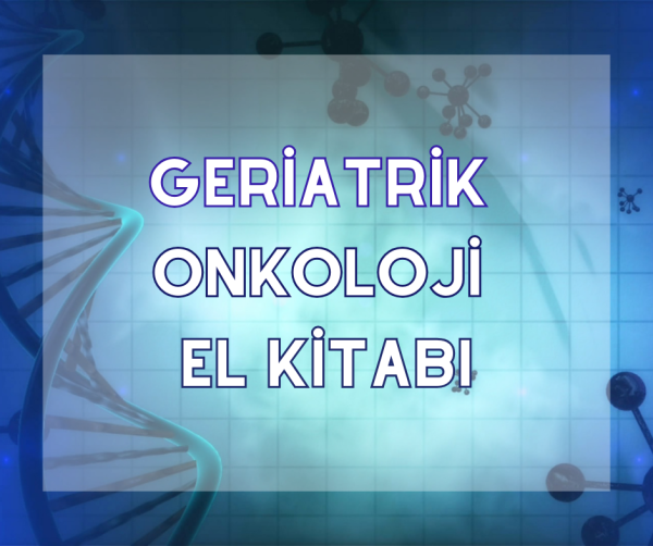 GERİATRİK ONKOLOJİ KİTABI BÖLÜM 1